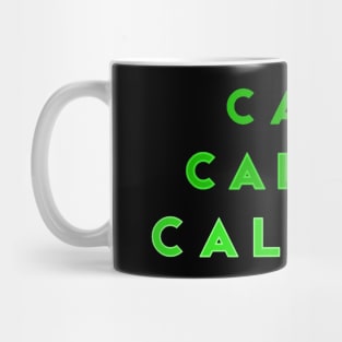 Calm Calmer Calmest in Green Mug